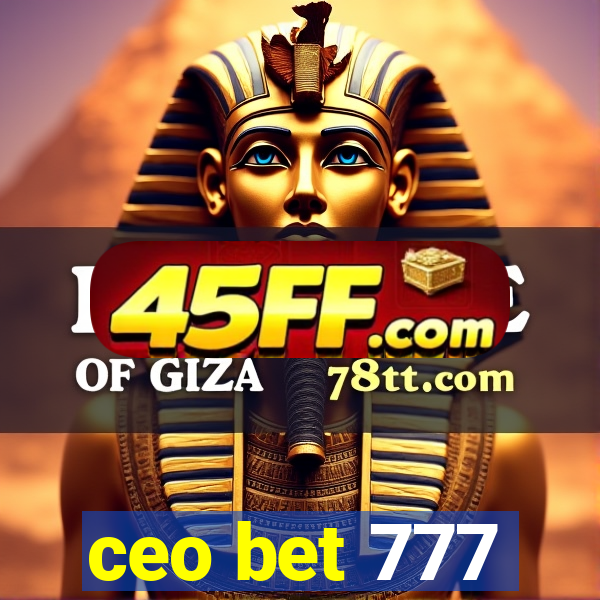 ceo bet 777